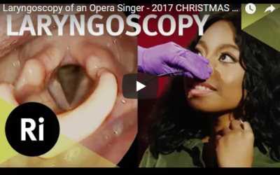 Laryngoscopy of an Opera Singer – 2017 CHRISTMAS LECTURES